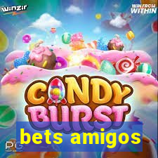 bets amigos