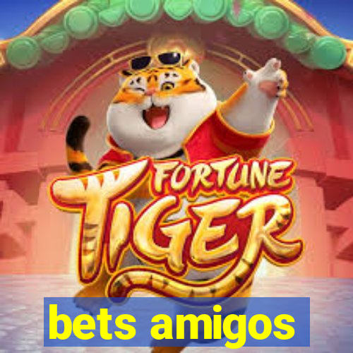 bets amigos