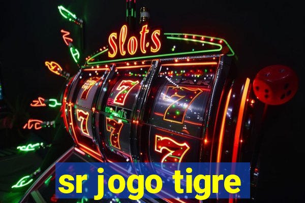 sr jogo tigre