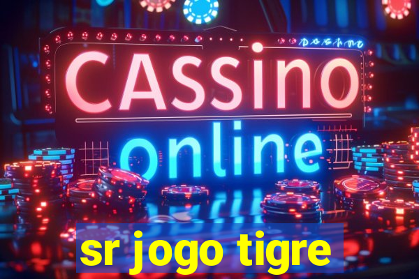 sr jogo tigre