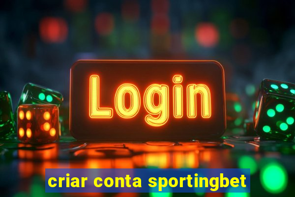 criar conta sportingbet