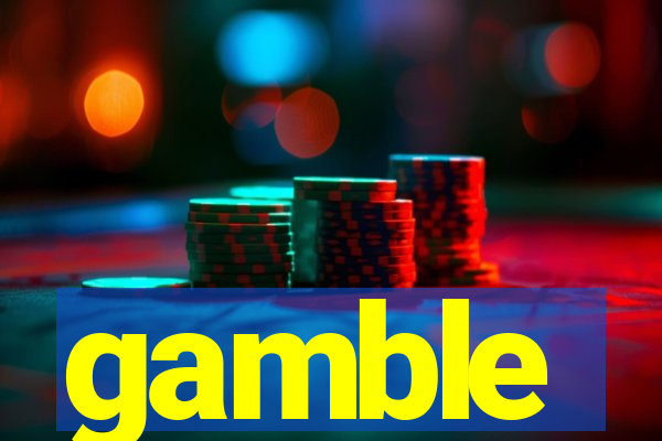 gamble