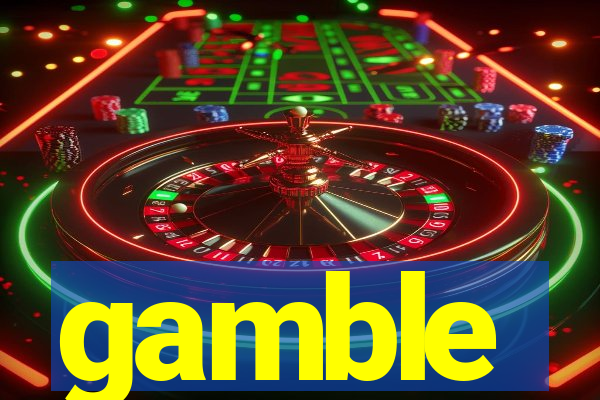 gamble