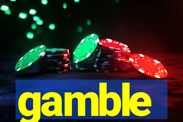 gamble