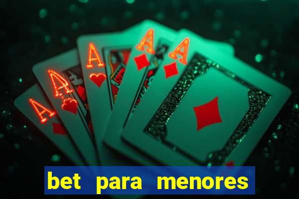 bet para menores de idade