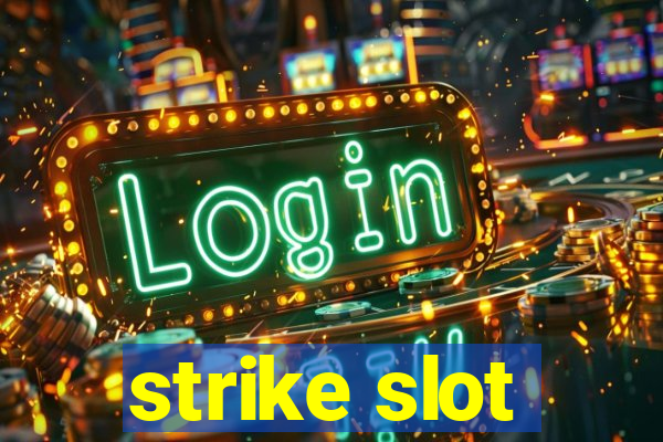 strike slot