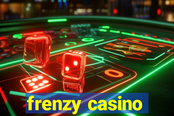 frenzy casino