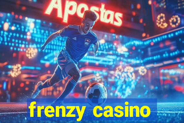 frenzy casino