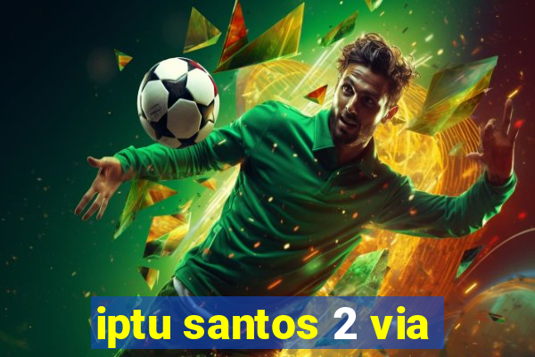 iptu santos 2 via