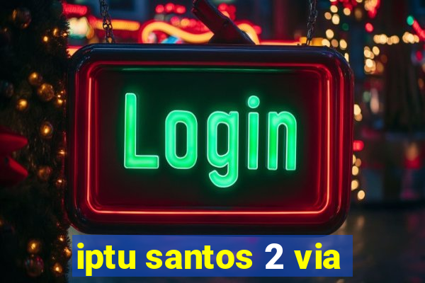 iptu santos 2 via