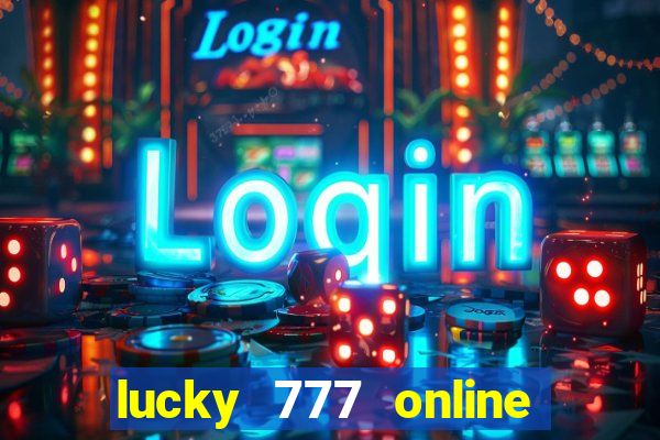 lucky 777 online casino login