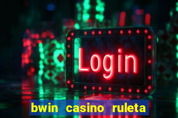 bwin casino ruleta y slots