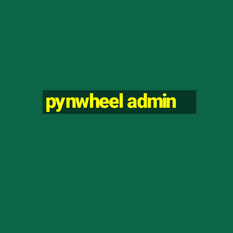 pynwheel admin