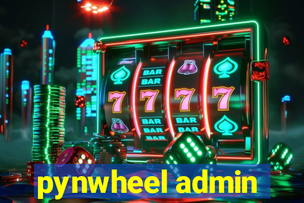 pynwheel admin