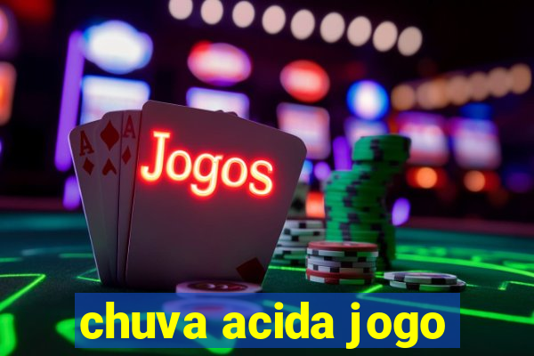 chuva acida jogo