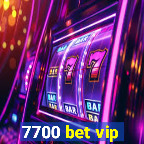 7700 bet vip