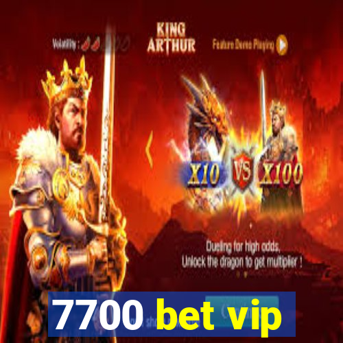 7700 bet vip