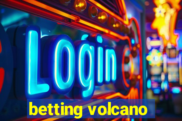 betting volcano