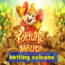 betting volcano