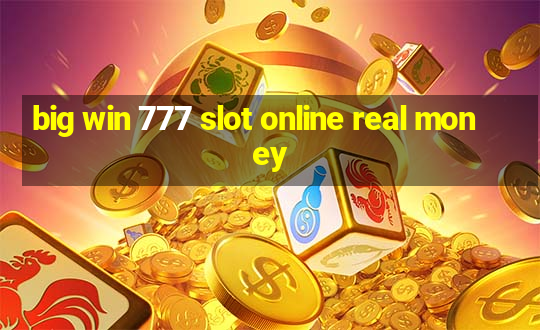 big win 777 slot online real money