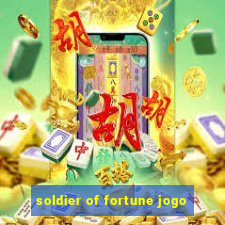 soldier of fortune jogo