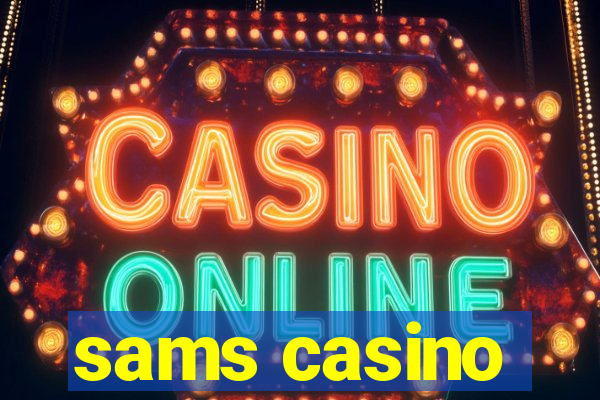 sams casino