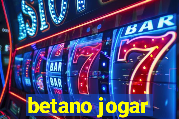 betano jogar