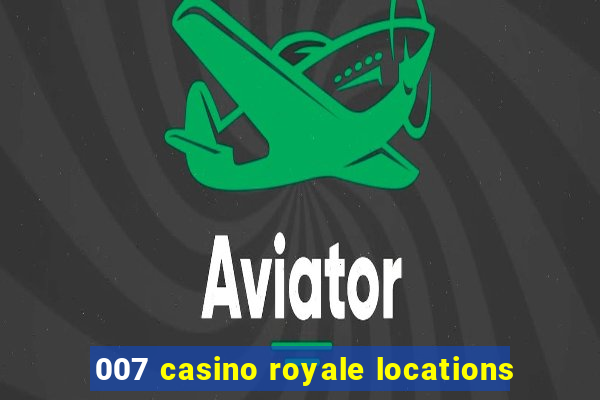 007 casino royale locations