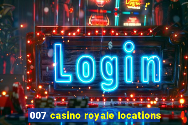 007 casino royale locations