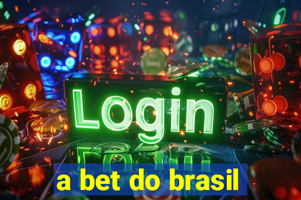 a bet do brasil