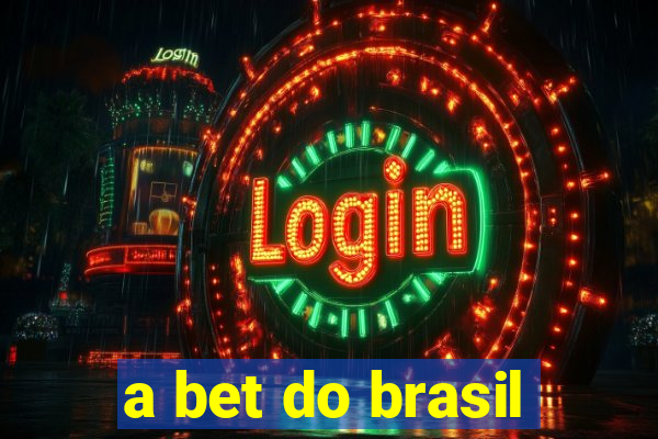 a bet do brasil