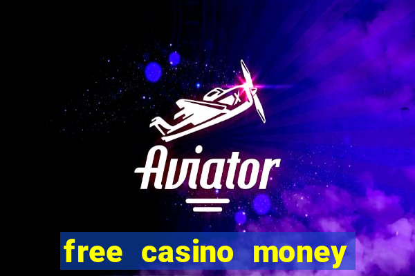 free casino money with no deposit