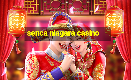 senca niagara casino