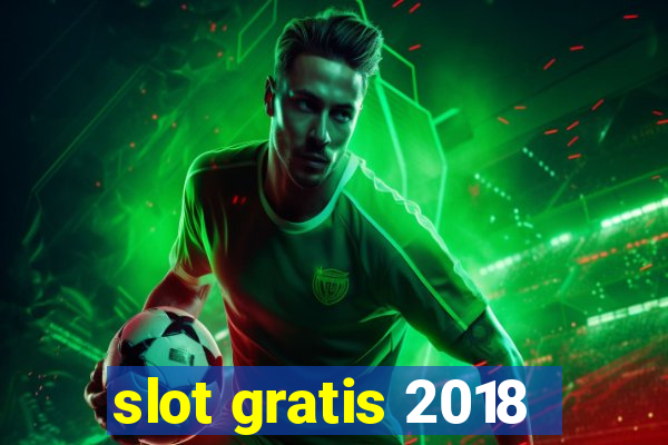 slot gratis 2018