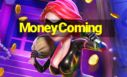 MoneyComing