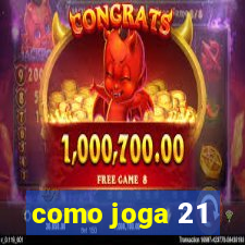 como joga 21