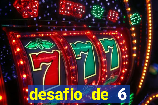 desafio de 6 placares bet365