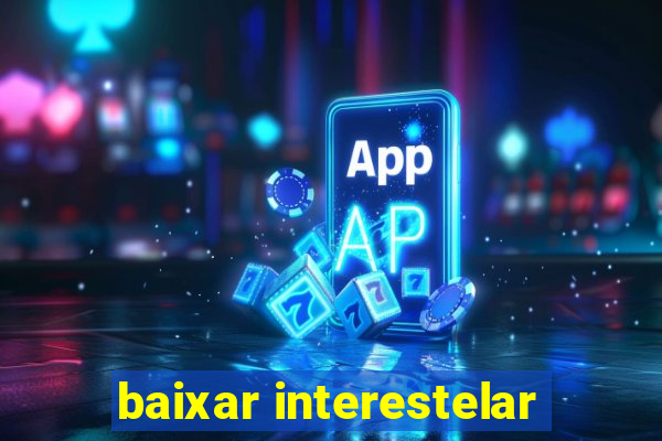 baixar interestelar