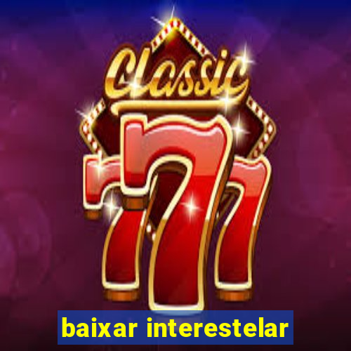 baixar interestelar