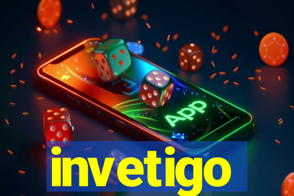 invetigo