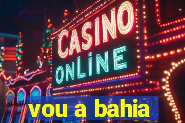 vou a bahia