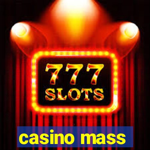 casino mass