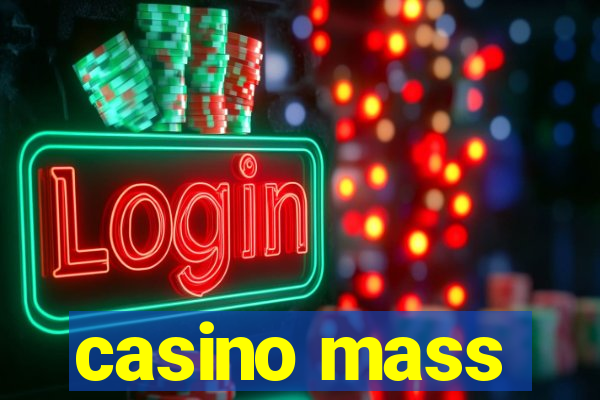 casino mass