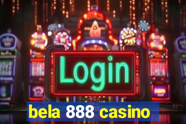 bela 888 casino