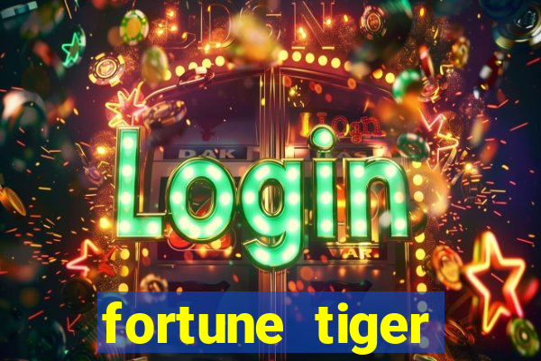 fortune tiger pagando agora