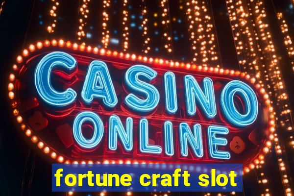 fortune craft slot