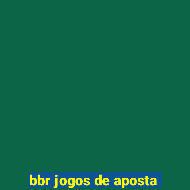 bbr jogos de aposta