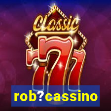 rob?cassino