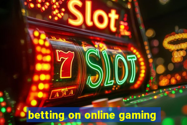 betting on online gaming