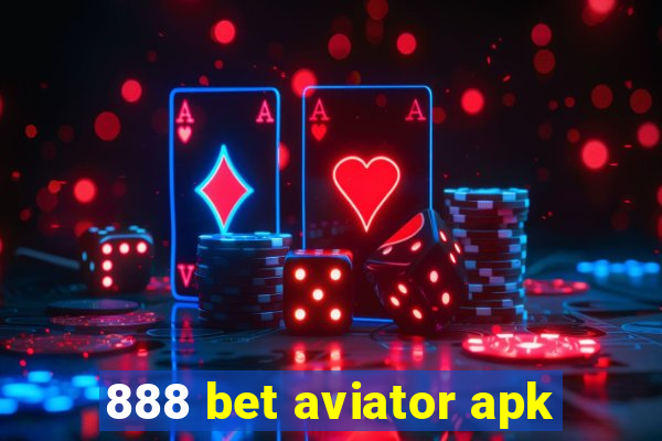 888 bet aviator apk